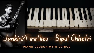 PIANO LESSON WITH LYRICS  JunkiriFireflies  Bipul Chhetri [upl. by Dobb269]