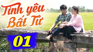 Tình Yêu Bất Tử  Tập 1  Phim Truyền Hình Việt Nam Hay Nhất [upl. by Gazo]