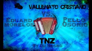 Vallenato Cristiano Remix Eduard Morelos Vs Pello Osorio  eliceoc2 TNZ [upl. by Watters]