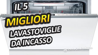 Migliori Lavastoviglie Da Incasso 2023 [upl. by Eerrehs907]