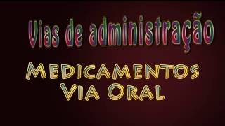 Via de administração dos medicamentos  VIA ORAL [upl. by Dj]