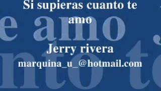 jerry rivera si supieras cuanto te amo [upl. by Nairot]