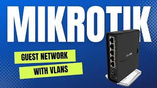 Mikrotik ROS Guest Network using VLANs [upl. by Aletta]