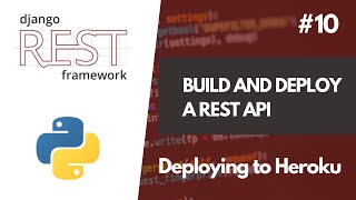 Build And Deploy a REST API with Django REST Framework 10 Deploying To Heroku [upl. by Epps702]