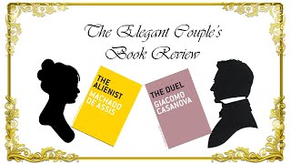 Elegant Couples Book Review Machado de Assis quotThe Alienistquot and Giacomo Casanova quotThe Duelquot [upl. by Burn]