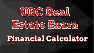 How to Use the Financial Calculator UBC Real Estate Exam [upl. by Mattland982]