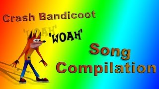 Crash Bandicoot WOAH Song Compilation [upl. by Ainolopa]