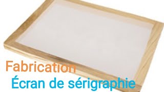 Fabrication de lécran de Sérigraphie de À à Z [upl. by Notsnorb106]