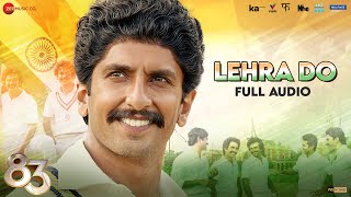 Lehra Do  Full Audio  83  Ranveer Singh Kabir Khan  Pritam Arijit Singh Kausar Munir [upl. by Spurgeon656]