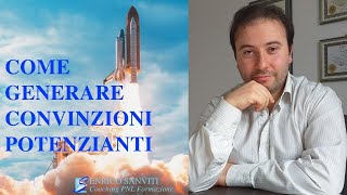 Come generare convinzioni potenzianti – COACHING e PNL [upl. by Aryad]