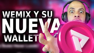 WEMIX y su NUEVA Wallet 🔥 ¿Cómo Actualizar Fácilmente [upl. by Doran784]