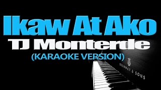 IKAW AT AKO  TJ Monterde KARAOKE VERSION [upl. by Heath]