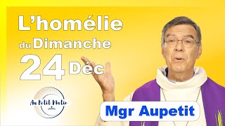 Évangile et homélie du Dimanche 24 Décembre  Avec Mgr Aupetit  4eme Dim de lAvent [upl. by Norrabal]