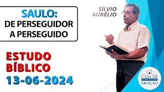 Saulo de perseguidor a perseguido  Sílvio Aurélio [upl. by Aivata]