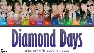 Sub Indo SEVENTEEN 세븐틴 Diamond Days  Lirik Terjemahan [upl. by Llehcsreh890]