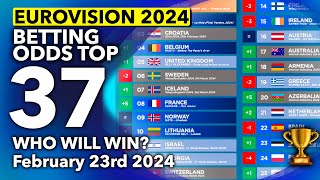 🏆📊 Who will be the WINNER of EUROVISION 2024  Betting Odds TOP 37 February 23rd [upl. by Torosian]