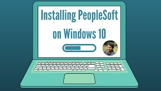 PeopleSoft Installation on Windows 10  PeopleSoft HCM 92 Image 37 on PeopleTools 858  Siva Koya [upl. by Carberry]