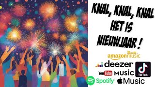 Knal knal knal Het is nieuwjaar  Kerstliedjes nieuwjaarsliedjes oud en nieuw feestmuziek [upl. by Rudolf]