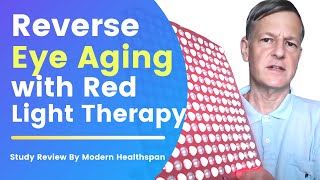 Reverse Eye Aging With Red Light Therapy  Study Review BY Modern Healthspan [upl. by Griggs406]