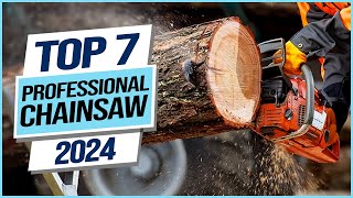 Top 7 Best Professional Chainsaws 2024 [upl. by Aicertal]