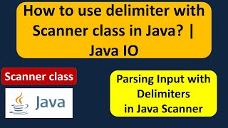 How to use delimiter with Scanner class in Java  Java IO  Java Tutorial [upl. by Teodor]