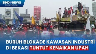 Ribuan Buruh Blokir Jalan Utama di Bekasi Tuntut Kenaikan Upah [upl. by Nymassej]