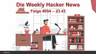 E54  Die Weekly Hacker News am 23102023 [upl. by Anelej]