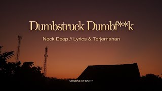 Dumbstruck Dumbfk  Neck Deep  Lyrics amp Terjemahan [upl. by Letnwahs]