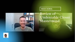 Undeniable Closer Mastermind Review  Nick Doria [upl. by Nuaj]