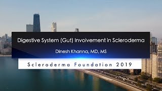 Digestive System Gut Involvement in Scleroderma Dinesh Khanna MD MS 2019 Education Conference [upl. by Russ93]