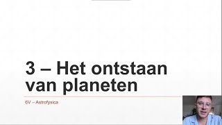 6V  Astrofysica 3  Het ontstaan van planeten [upl. by Niac]