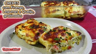 CREPES COM FRANGO LEGUMES E QUEIJO gratinados uma delicia muito fácil [upl. by Dlanigger986]