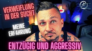 Alkoholsucht  Entzug und Aggressionen  Wut und Leid  Ich erzähle [upl. by Cheston]