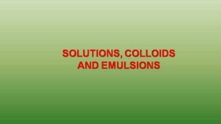 Solutions Colloids and Emulsions Definitions [upl. by Harneen]