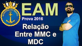 Prova Eam 2016  Correção  Relação entre mmc e mdc 415 [upl. by Enelez]