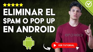 Cómo ELIMINAR EL SPAM O POP UP en mi Android  ⚠️​​ Evita los Molestos Anuncios ​​⚠️ [upl. by Sisxela947]