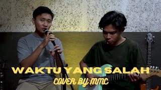 Waktu Yang Salah Cover  MMC [upl. by Evad]