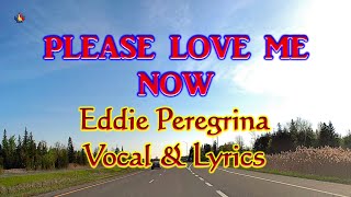 PLEASE LOVE ME NOW  with Lyrics  Eddie Peregrina  Full HD [upl. by Sadirah]