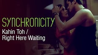 Kahin Toh Hogi Woh  Right Here Waiting by Gaurav Dagaonkar Synchronicity OFFICIAL [upl. by Airel315]