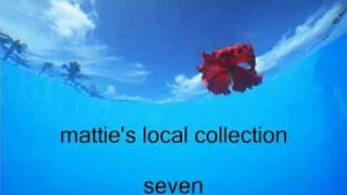 matties local collection  seven [upl. by Irianat]