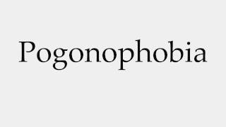 How to Pronounce Pogonophobia [upl. by Nrehtac]