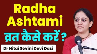 Radha Ashtami इस विधि से रखेंगे राधा अष्टमी का व्रत तभी मिलेगा पुण्यफल  Dr Nitai sevini Devi Dasi [upl. by Neau]