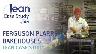 TXM Lean Case Study  Ferguson Plarre Bakery [upl. by Enywtna493]