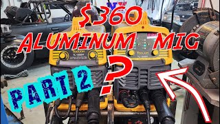 Cheapest Aluminum MIG Welder  Part 2 [upl. by Roane]