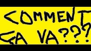 COMMENT CA VA  La Chanson [upl. by Christianson]