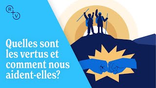 Quelles sont les vertus et comment nous aidentelles [upl. by Nolte]