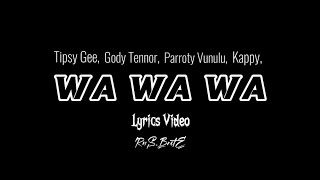 Tipsy Gee  quotWaWaWa Lyrics Videoquot ft Motif Di Don x Gody Tennor x Parroty Vunulu x Kappy [upl. by Samalla554]