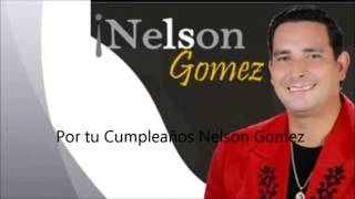 Por Tu Cumpleaños Nelson Gomez Letra YouTube [upl. by Sheehan]