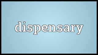 Dispensary Meaning [upl. by Emma111]