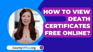 How To View Death Certificates Free Online  CountyOfficeorg [upl. by Clifford193]